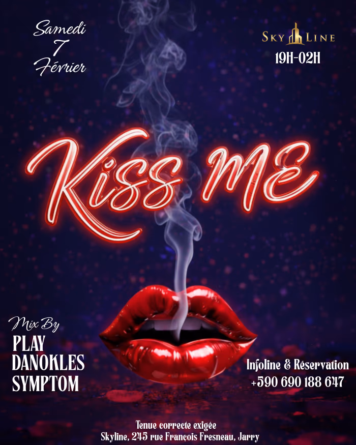 Kiss Me - 7 février 2026 - LE SKYLINE, Baie-Mahault