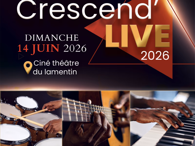 Crescend'Live 2026 - 14 juin 2026 - Ciné Théâtre de Lamentin, Le Lamentin