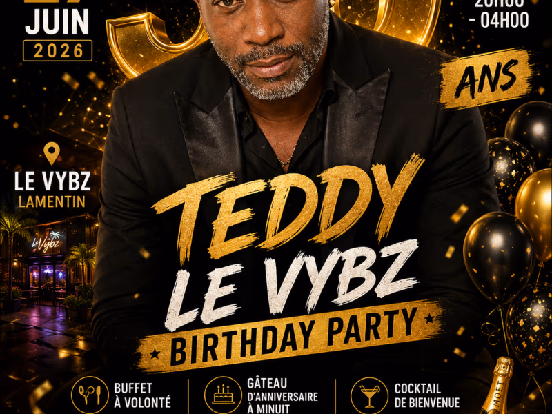 Teddy Le Vybz Birthday Party - 27 juin 2026 - Le Vybz, Le Lamentin