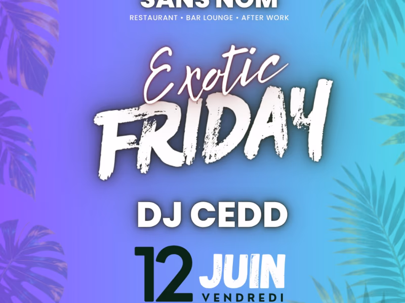 Exotic Friday - 12 juin 2026 - Le Bar Sans Nom, Gourbeyre