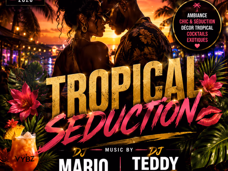 Tropical Seduction - 18 juillet 2026 - Le Vybz, Le Lamentin