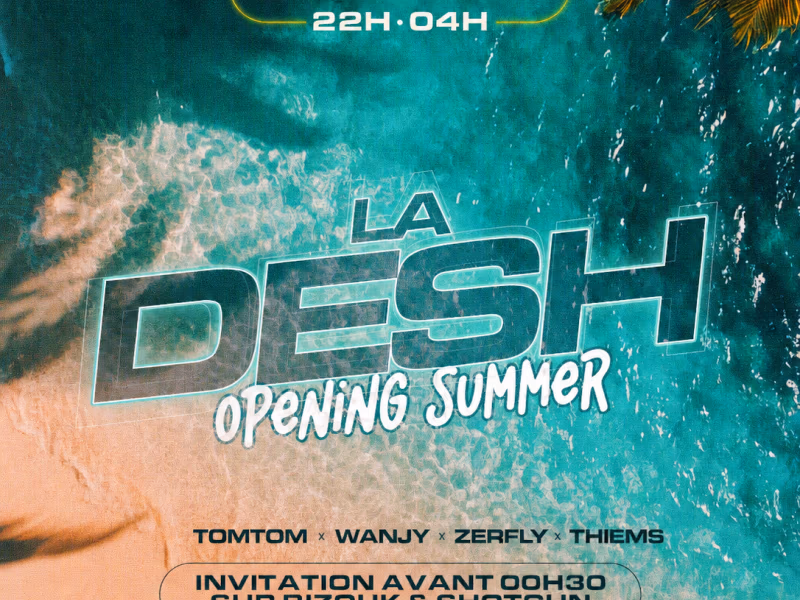 La Desh - Opening Summer - 7 juillet 2026 - Infini Club, Le Gosier