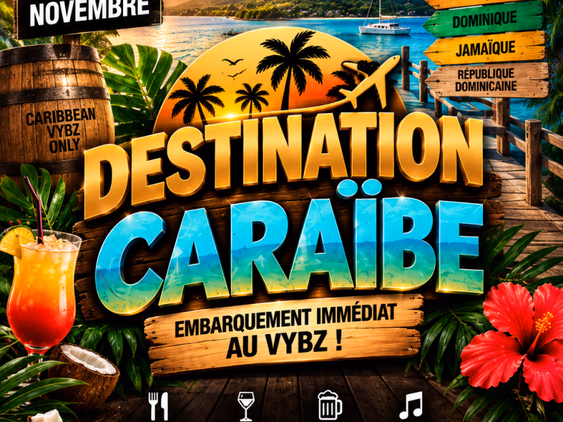 Destination Caraïbe - 6 novembre 2026 - Le VYBZ, Le Lamentin