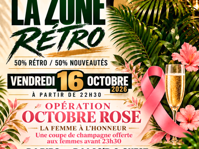 La Zone Rétro Spécial Octobre Rose - 16 octobre 2026 - L'Instant Discothèque, Les Abymes