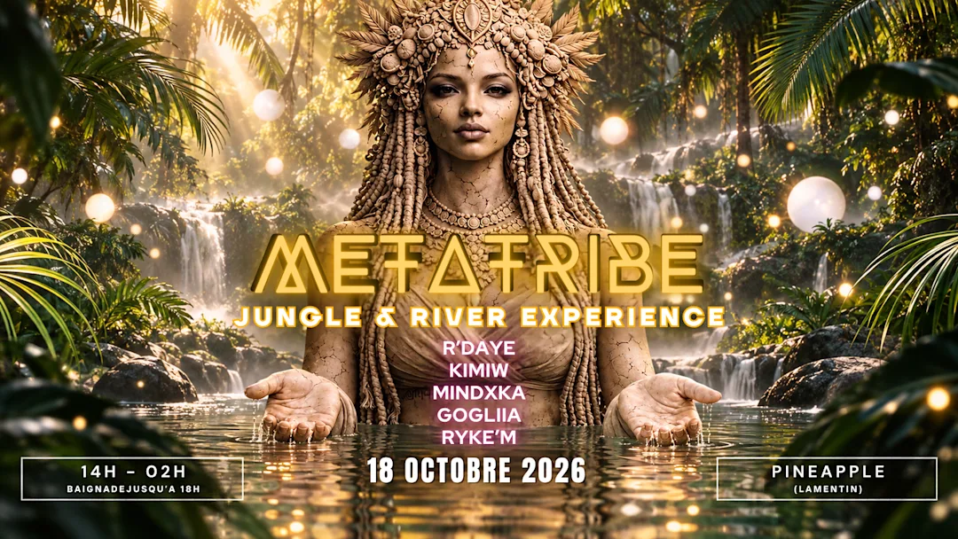 Meta Tribe Jungle & River Expérience - 18 octobre 2026 - PINEApple, Le Lamentin