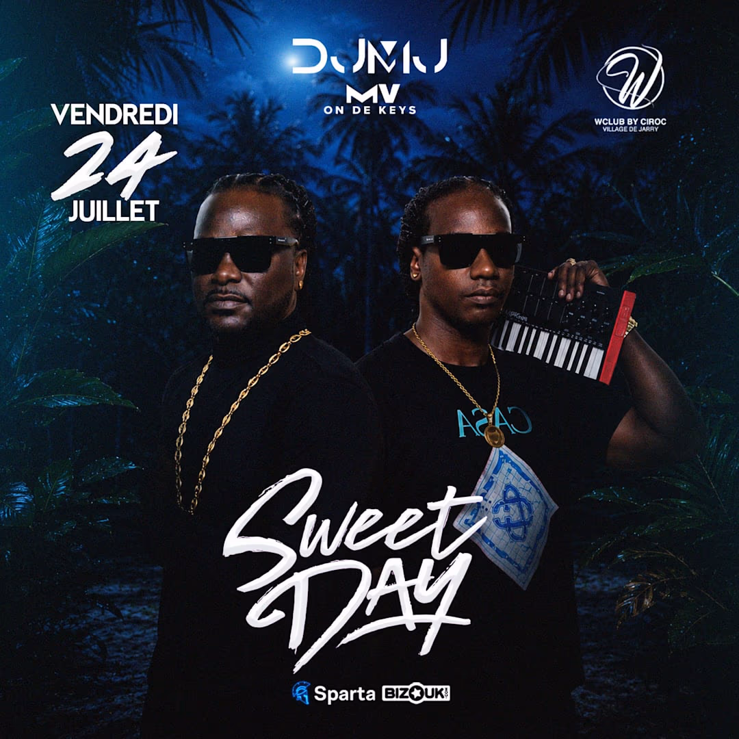 Sweetday - Showcase Mj & MV - 24 juillet 2026 - W Club by Ciroc, Baie-Mahault